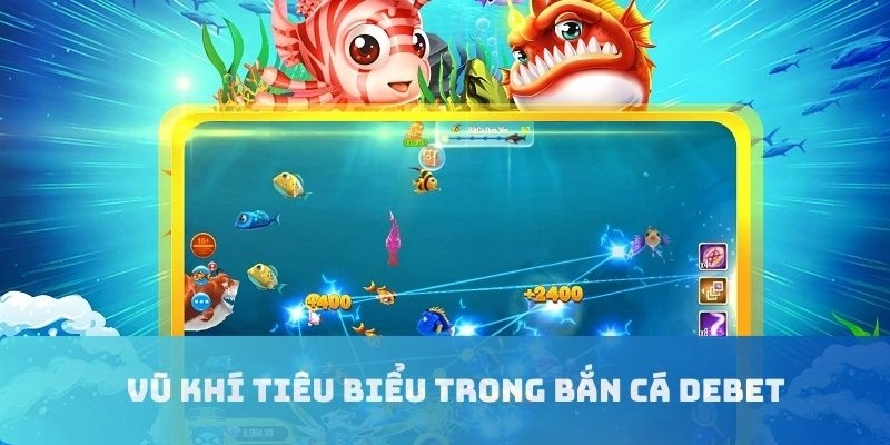 Các loại khí tài tiêu biểu trong bắn cá