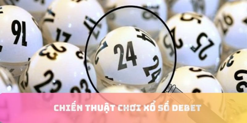 Chiến thuật chơi xổ số hiệu quả