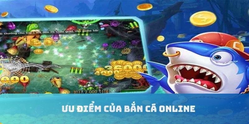 Quyền lợi của bắn cá trực tuyến